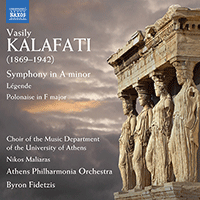 KALAFATI, V.: Symphony in A Minor / Légende / Polonaise (Choir of the Music Department of the University of Athens, Athens Philharmonia, Fidetzis)