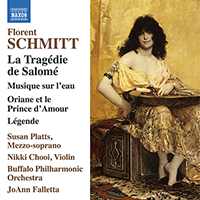 SCHMITT, F.: Tragédie de Salomé (La) / Musique sur l'eau / Oriane et le Prince d'Amour / Légende (Platts, Nikki Chooi, Buffalo Philharmonic, Falletta)