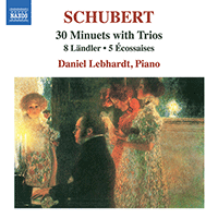SCHUBERT, F.: 30 Minuets with Trios / 8 Ländler / 5 Ecossaises (Lebhardt)