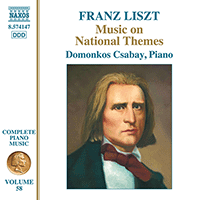 LISZT, F.: Music on National Themes (Liszt Complete Piano Music, Vol. 58) (Csabay)