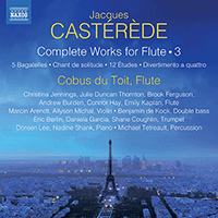CASTÉRÈDE, J.: Flute Works (Complete), Vol. 3 - 5 Bagatelles / Chant de Solitude / 12 Études / Divertimento a quattro (du Toit, Doreen Lee)