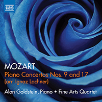 MOZART, W.A.: Piano Concertos Nos. 9 and 17 (arr. I. Lachner for piano, string quartet and double bass) (Goldstein, Fine Arts Quartet, Bickard)