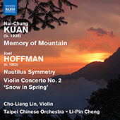 KUAN, Nai-Chung: Memory of Mountain / HOFFMAN, J.: Nautilus Symmetry / Snow in Spring (Cho-Liang Lin, Taipei Chinese Orchestra, Li-Pin Cheng)