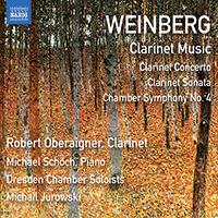 WEINBERG, M.: Clarinet Music - Clarinet Concerto / Clarinet Sonata / Chamber Symphony No. 4 (Oberaigner, Schöch, Michail Jurowski)