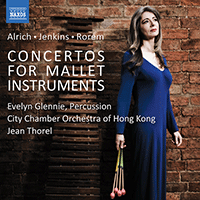 Concertos for Mallet Instruments - ALRICH, A. / JENKINS, K. / ROREM, N. (Glennie, City Chamber Orchestra of Hong Kong, Thorel)
