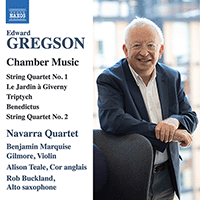 GREGSON, E.: Chamber Music - String Quartets Nos. 1 and 2 / Le Jardin à Giverny / Triptych (Teale, Buckland, Navarra Quartet)