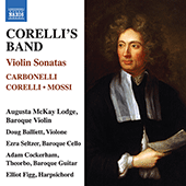 Violin Sonatas (18th Century) - CARBONELLI, G.S. / CORELLI, A. / MOSSI, G. (Corelli's Band) (McKay Lodge, Balliett, Seltzer, Cockerham, Figg)