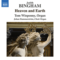 BINGHAM, J.: Organ Music, Vol. 2 - Heaven and Earth / Vanished London Churches / Roman Conversions (Winpenny, Hammarström)