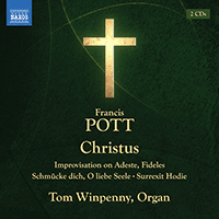 POTT, F.: Christus / Improvisation on Adeste, Fideles / Schmücke dich, O liebe Seele / Surrexit Hodie (T. Winpenny)