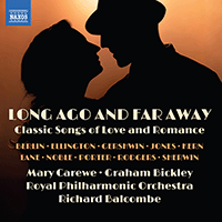 LONG AGO AND FAR AWAY - Classic Songs of Love and Romance (Carewe, Bickley, Royal Philharmonic, Balcombe)
