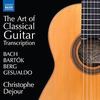 Guitar Transcriptions - BACH, J.S. / BARTÓK, B. / BERG, A. / GESUALDO, C. (The Art of Classical Guitar Transcription) (Dejour)