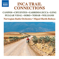 Orchestral Music - CAMPOS, J.C. / CIFUENTES, S. / GARRIDO-LECCA, C. / LENG, A. (Inka Trail Connections) (Norwegian Radio Orchestra, Harth-Bedoya)
