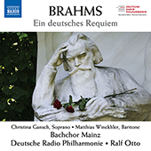 BRAHMS, J.: German Requiem (A) (Gansch, Winckhler, Mainz Bach Choir, German Radio Saarbrücken-Kaiserslautern Philharmonic, Otto)