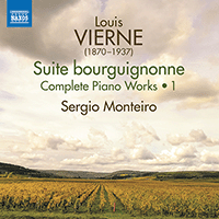 VIERNE, L.: Piano Works (Complete), Vol. 1 - Suite bourguignonne / Silhouettes d'enfants / Nocturnes (S. Monteiro)