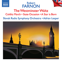 FARNON, R.: Westminster Waltz / Colditz March / State Occasion / A Star in Born (Slovak Radio Symphony, Leaper)