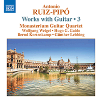 RUIZ-PIPÓ, A.: Works with Guitar, Vol. 3 (Monasterium Guitar Quartet)