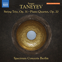 TANEYEV, S.I.: String Trio, Op. 31 / Piano Quartet, Op. 20 (Spectrum Concerts Berlin)