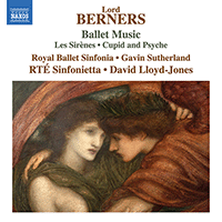 BERNERS, Lord: Ballet Music - Sirènes (Les) / Cupid and Psyche Suite (M. Blennerhassett, RTÉ Sinfonietta, D. Lloyd-Jones)