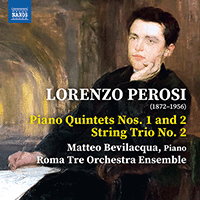 PEROSI, L.: Piano Quintets Nos. 1-2 / String Trio No. 2 (Roma Tre Orchestra Ensemble, Bevilacqua)