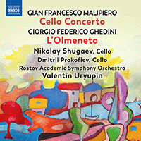 MALIPIERO, G.F.: Cello Concerto / GHEDINI, G.F.: L'Olmeneta (Shugaev, D. Prokofiev, Rostov Academic Symphony, Uryupin)