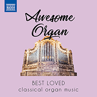 AWESOME ORGAN - Best Loved Classical Organ Music