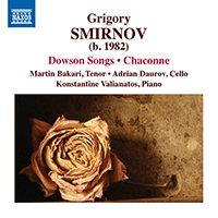 SMIRNOV, G.: Dowson Songs / Chaconne (Bakari, Daurov, Valianatos)