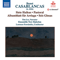 CASABLANCAS, B.: 7 Haikus / 2 Pieces for clarinet and piano / Albumblätt für Arriaga / 6 Glosas (Ensemble New Babylon, Ferrándiz Carillo)