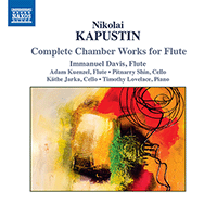 KAPUSTIN, N.: Chamber Works for Flute (Complete) - Flute Sonata / Divertissement / A Little Duo / Trio (I. Davis, Kuenzel, P. Shin, Jarka, Lovelace)