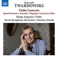 TWARDOWSKI, R.: Violin Concerto / Spanish Fantasia / Serenade / Niggunim / Capriccio in Blue (Augustyn, Torun Symphony, Smolij)