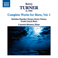 TURNER, K.: Horn Works (Complete), Vol. 1 (K. Mascher-Turner, K. Turner, F. Lloyd, Bloomer)