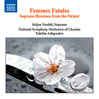 Opera Scenes and Orchestral Songs (Soprano) - RAVEL, M. / BARBER, S. / BIZET, G. / SZYMANOWSKI, K. / PUCCINI, G. (Femmes Fatales) (Nasibli)