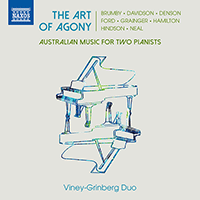 Piano Duet and Duo Works (Australian) - BRUMBY, C. / DAVIDSON, R. / DENSON, L. / FORD, A. / GRAINGER, P. (The Art of Agony) (Viney-Grinberg Piano Duo)