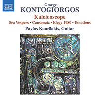 KONTOGIORGOS, G.: Guitar Works - Kaleidoscope / Sea Vespers / Cansonata / Elegy 1980 / Emotions (Kaleidoscope) (Kanellakis, V. Nina)