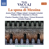 VACCAI, N.: Sposa di Messina (La) [Opera] (Pratt, Adami, Ariostini, Wakako Ono, Piccolo, Brno Classica Chamber Choir, Virtuosi Brunensis, Fogliani)