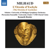 MILHAUD, D.: Orestie d'Eschyle (L') (L. Phillips, Dempson, Outlaw, Delphis, University of Michigan Choirs and Symphony Orchestra, K. Kiesler)