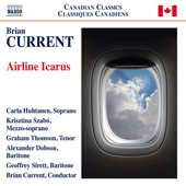 CURRENT, B.: Airline Icarus [Opera] (Huhtanen, Szabó, G. Thomson, Dobson, Sirett, Current)