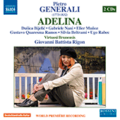 GENERALI, P.: Adelina [Melodramma sentimentale] (Bijelic, Nani, Muñoz, Virtuosi Brunensis, Rigon)