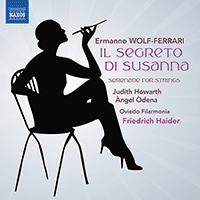 WOLF-FERRARI, E.: Segreto di Susanna, Il / Serenade (J. Howarth, Òdena, Oviedo Filarmonía, Haider)