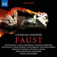 GOUNOD, C.: Faust (1864 version) [Opera] (Sung in French) (Farasin, Colombara, Tepponen, Rijeka Opera Symphony and Choir, Matvejeff)