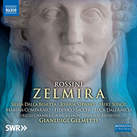 ROSSINI, G.: Zelmira [Opera] (S. Dalla Benetta, J. Stewart, Comparato, Górecki Chamber Choir, Virtuosi Brunensis, Gelmetti)