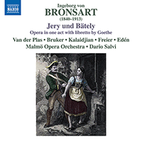BRONSART, I. von: Jery und Bätely [Opera] (Van der Plas, Bruker, Kalaidjian, S.T. Freier, Edén, Malmö Opera Orchestra, Salvi)