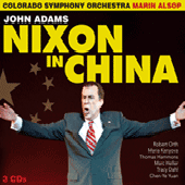ADAMS, J.: Nixon in China (Orth, Kanyova, Hammons, Heller, Opera Colorado Chorus, Colorado Symphony, Alsop)