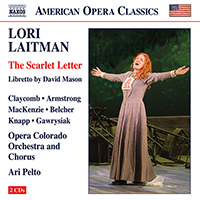 LAITMAN, L.: Scarlet Letter (The) [Opera](Claycomb, D. Armstrong, MacKenzie, Belcher, Opera Colorado Chorus and Orchestra, Pelto)