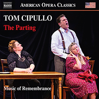 CIPULLO, T.: Parting (The) [Opera] (Strickling, C. Cook, Mayes, Music of Remembrance, Willis)
