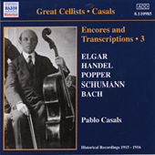 CASALS, Pablo: Encores and Transcriptions, Vol. 3: Complete Acoustic Recordings, Part 1 (1915-1916)