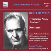 BEETHOVEN: Symphony No. 6 / Overtures (VPO, BBC SO, LSO, Walter) (1930-1938)