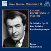 CHOPIN: 24 Preludes / Ballades / Fantaisie-Impromptu (Moiseiwitsch, Vol. 12) (1938-1952)