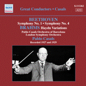 BEETHOVEN: Symphonies Nos. 1 and 4 / BRAHMS: Variations on a Theme by Haydn (Casals) (1927, 1929)