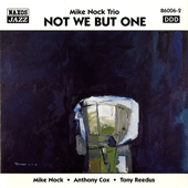 MIKE NOCK TRIO: Not We But One