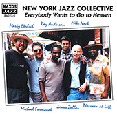 NEW YORK JAZZ COLLECTIVE: Everybody Wants to Go to Heaven